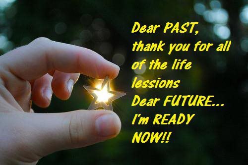 Dear-Past-Thank-You-For-All-Of-The-Life-Lessions-Dear-Future-I%u2019m-Ready-Now